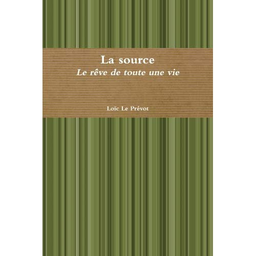 Emprunter La source: Le rêve de toute une vie livre