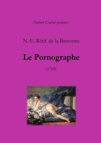 Emprunter N.-E. Rétif de la Bretonne - Le Pornographe livre