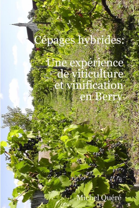 Emprunter Cépages hybrides: une expérience de viticulture et vinification en Berry livre