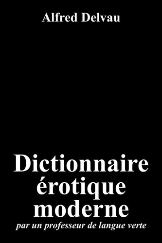 Emprunter Dictionnaire érotique moderne. par un professeur de langue verte livre