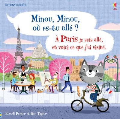 Emprunter Minou, Minou, où es-tu allé ? A Paris je suis allé, et voici ce que j'ai visité livre