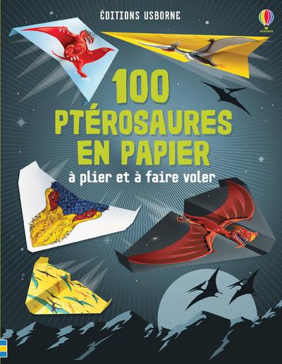 Emprunter 100 ptérosaures à plier et à faire voler livre