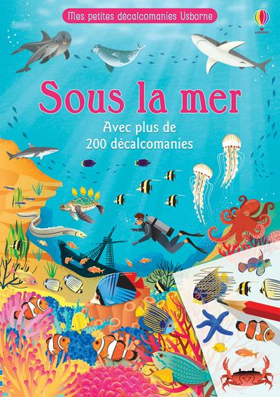 Emprunter Sous la mer. Avec plus de 200 décalcomanies livre