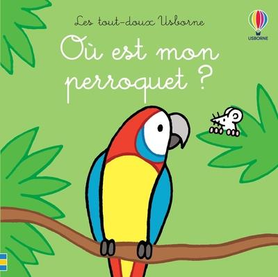 Emprunter Où est mon perroquet ? livre