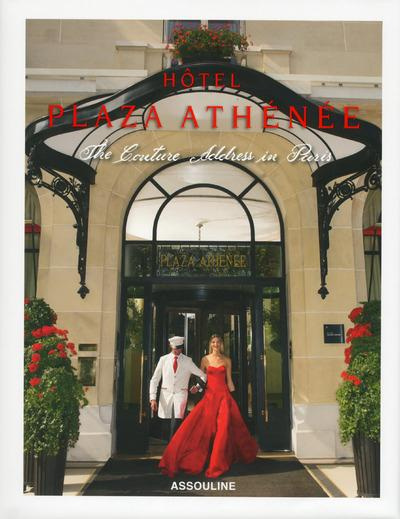 Emprunter HOTEL PLAZA ATHENEE - THE COUTURE ADDRESS IN PARIS -ANGLAIS- livre