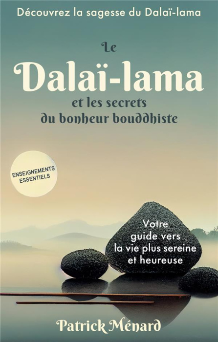 Emprunter LE DALAI-LAMA ET LES SECRETS DU BONHEUR BOUDDHISTE - VOTRE GUIDE VERS LA VIE PLUS SEREINE ET HEUREUS livre