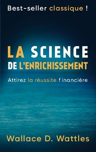 Emprunter LA SCIENCE DE L'ENRICHISSEMENT - ATTIREZ LA REUSSITE FINANCIERE livre