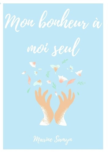 Emprunter Mon bonheur à moi et à moi seul livre