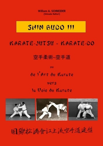 Emprunter SHIN BUDO III Karate-Jutsu-Karate-Do. ou de l'Art du Karate vers la Voie du Karate livre