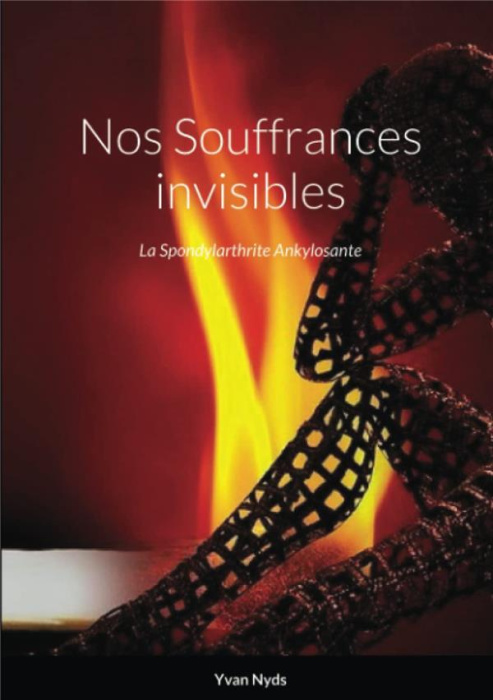 Emprunter Nos Souffrances invisibles. La spondylarthrite ankylosante livre