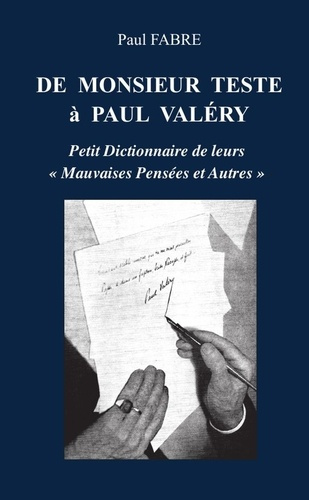 Emprunter De monsieur teste a paul valery. PETIT DICTIONNAIRE DE LEURS « MAUVAISES PENSÉES ET AUTRES » livre