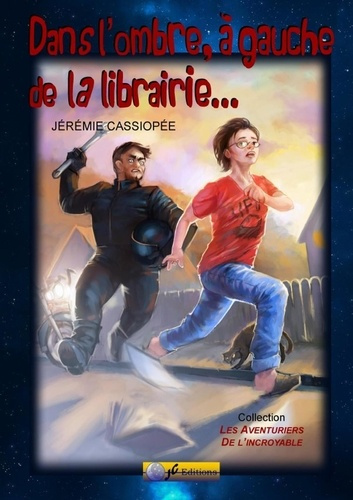 Emprunter Dans l'ombre, a gauche de la librairie. Collection LES AVENTURIERS DE L'INCROYABLE livre