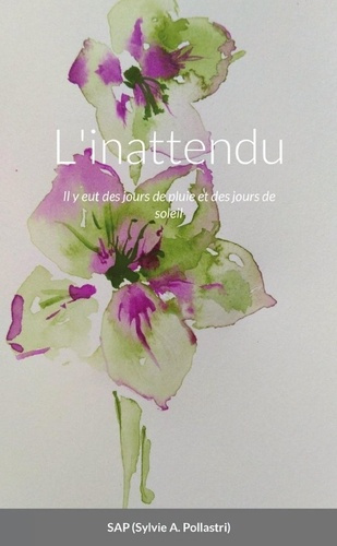 Emprunter L'inattendu. Il y eut des jours de pluie et des jours de soleil livre