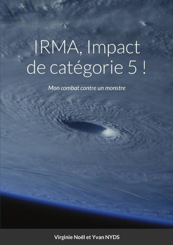 Emprunter IRMA, Impact de catégorie 5 ! Mon combat contre un monstre livre