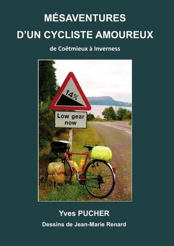 Emprunter MÉSAVENTURES D'UN CYCLISTE AMOUREUX. Voyage au bout de la pluie de Coëtmieux à Inveness livre