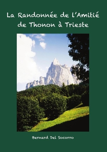 Emprunter LA RANDONNÉE DE L'AMITIÉ de THONON à TRIESTE livre