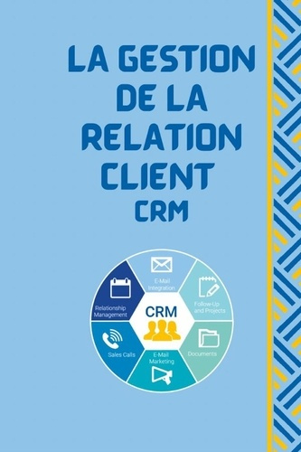 Emprunter la gestion de la relation client CRM. les concept clés qu'il faut savoir dans la gestion de la re livre