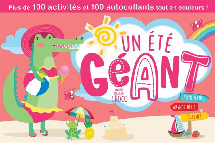 Emprunter Un été géant avec Madame Croco. Plus de 100 activités et 100 autocollants tout en couleurs ! livre