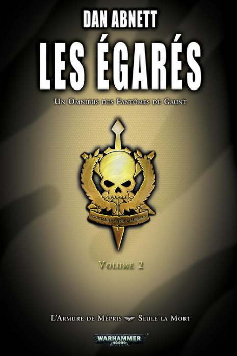 Emprunter LES FANTOMES DE GAUNT, LES EGARES, VOL.2 : L'ARMURE DE MEPRIS/SEULE LA MORT livre