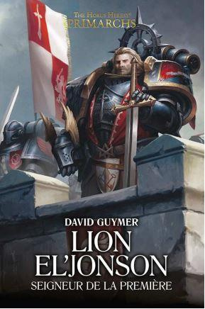 Emprunter The Horus Heresy Primarchs : Lion El'Jonson. Seigneur de la Première livre