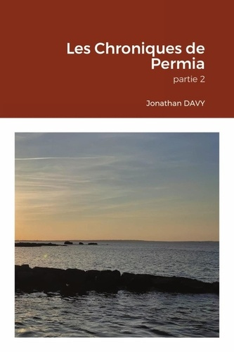 Emprunter Les Chroniques de Permia. partie 2 livre