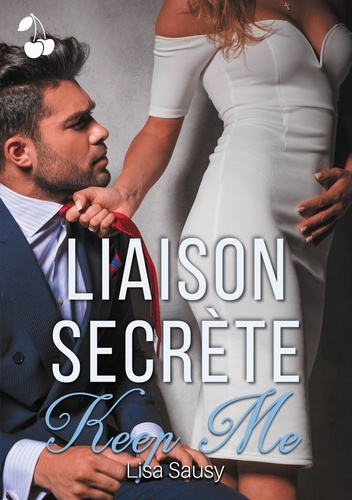 Emprunter Liaison Secrète Tome 2 : Keep Me livre