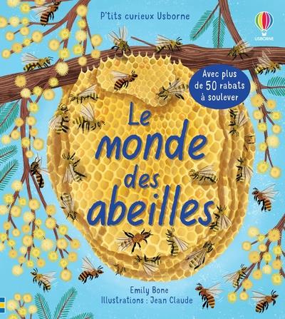 Emprunter Le monde des abeilles. Avec plus de 50 rabats à soulever livre