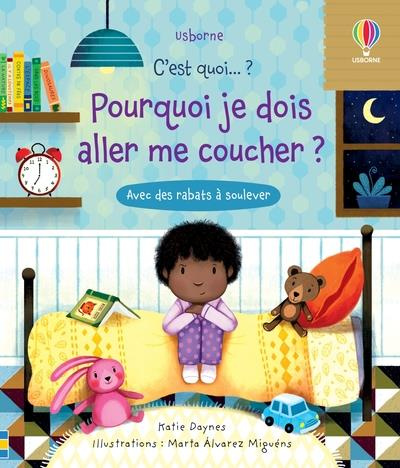 Emprunter Pourquoi je dois aller me coucher ? Avec des rabats à soulever livre