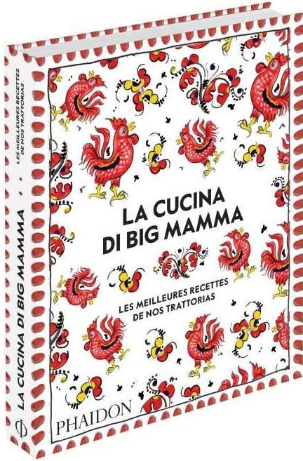 Emprunter La Cucina di Big Mamma. Les meilleures recettes de nos trattorias livre