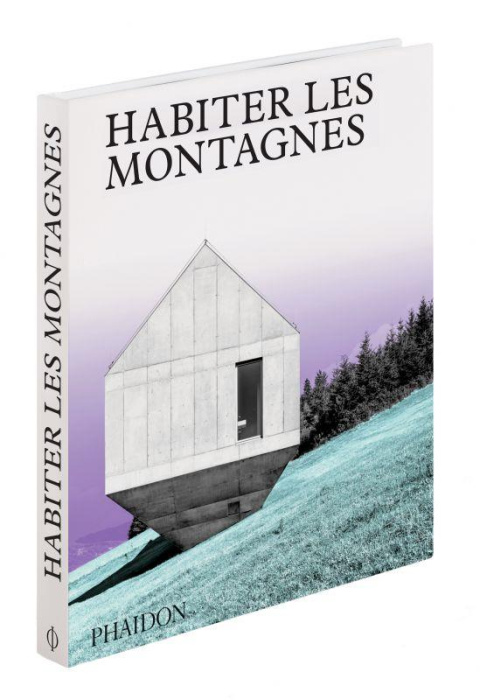Emprunter Habiter les montagnes. Maisons contemporaines à la montagne livre