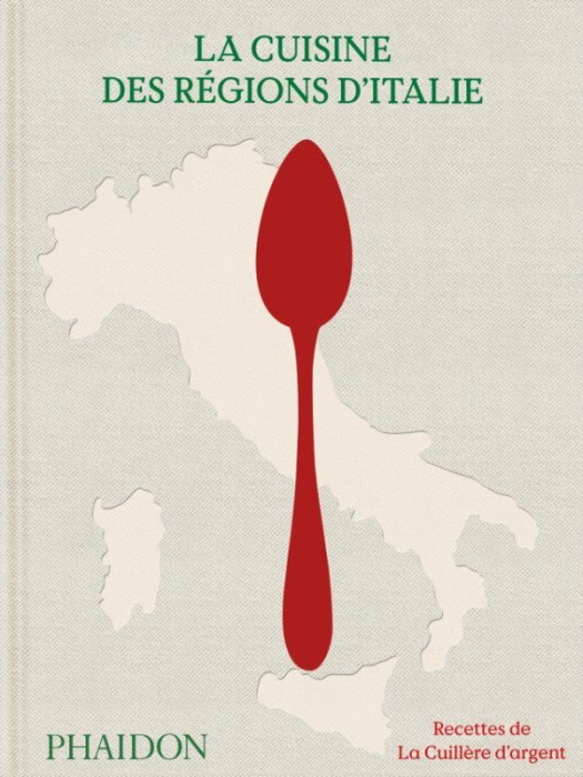 Emprunter La cuisine des régions d’Italie. Recettes de La Cuillère d’argent livre