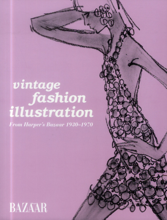 Emprunter VINTAGE FASHION ILLUSTRATION - FROM HARPER'S BAZAAR 1930-1970. livre