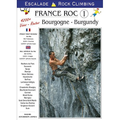 Emprunter France roc. Volume 1, Bourgogne : escalade pour tout niveau 3a-9a livre
