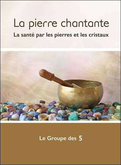 Emprunter La pierre chantante - La santé par les pierres et les cristaux livre