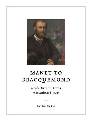 Emprunter MANET TO BRACQUEMOND - NEWLY DISCOVERED LETTERS TO AN ARTIST AND FRIEND livre