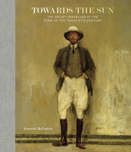 Emprunter Towards the Sun. The Artist - Traveller at the Turn of the Twentieth Century livre