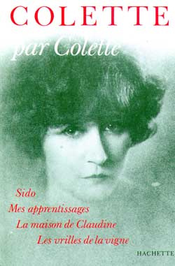 Emprunter Colette par Colette. Sido ; Mes apprentissages ; La maison de Claudine ; Les vrilles de la vigne livre