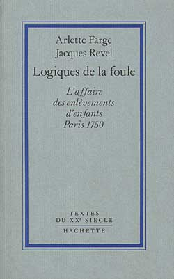 Emprunter LOGIQUES DE LA FOULE - L'AFFAIRE DES ENLEVEMENTS D'ENFANTS PARIS 1750 livre