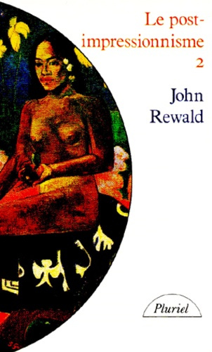 Emprunter LE POST IMPRESSIONNISME.. Tome 2, De Van Gogh à Gauguin livre