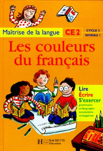 Emprunter Les couleurs du français, CE2, cycle 3, niveau 1. Maîtrise de la langue livre