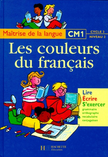 Emprunter Les couleurs du français, CM1. Maîtrise de la langue, cycle 3, niveau 2 livre