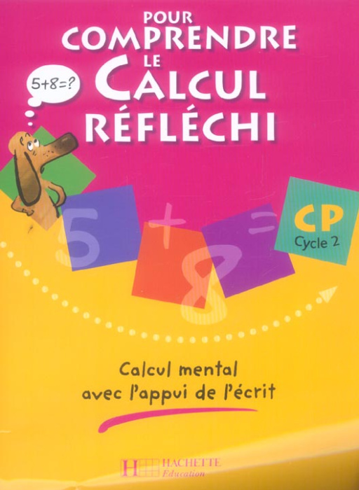 Emprunter Pour comprendre le calcul réfléchi CP Cycle 2. Calcul mental avec l'appui de l'écrit livre