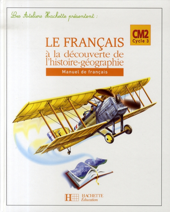 Emprunter Le français à la découverte de l'histoire-géographie CM2. Manuel de français livre