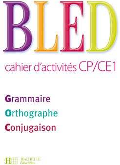 Emprunter Bled CP/CE1 Grammaire Orthographe Conjugaison. Cahier d'activités, Edition 2009 livre
