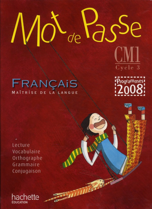 Emprunter Mot de passe - Français CM1. Livre de l'élève, programme 2008 livre