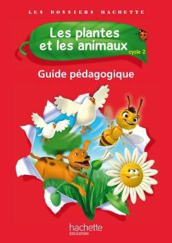 Emprunter Les plantes et les animaux Cycle 2 Les dossiers Hachette. Guide pédagogique, Edition 2012 livre