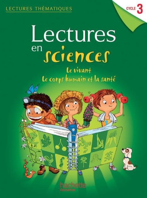 Emprunter Lectures en sciences. Le vivant, le corps humain et la santé Cycle 3. Guide pédagogique, Edition 201 livre