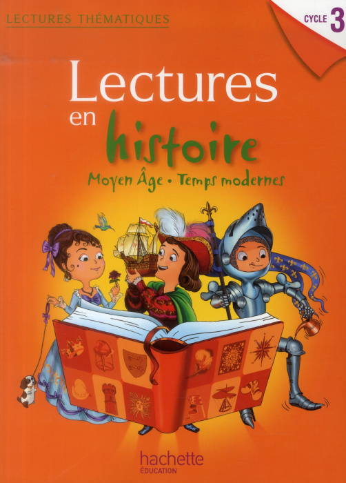 Emprunter Lectures en histoire Cycle 3. Moyen Age, Temps modernes. Livre de l'élève, Edition 2013 livre