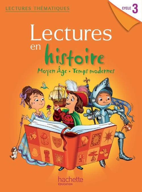 Emprunter Lectures en histoire Cycle 3 Moyen Age, Temps modernes. Guide pédagogique, Edition 2013 livre