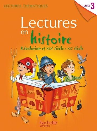 Emprunter Lectures en histoire. Révolution et XIXe siècle - XXe siècle Cycle 3. Manuel de l'élève, Edition 201 livre